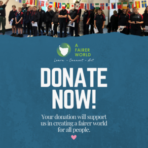 Students and A Fairer world staff at a workshop with the text reading: Donate Now! Your donation will support us in creating a fairer world for all people